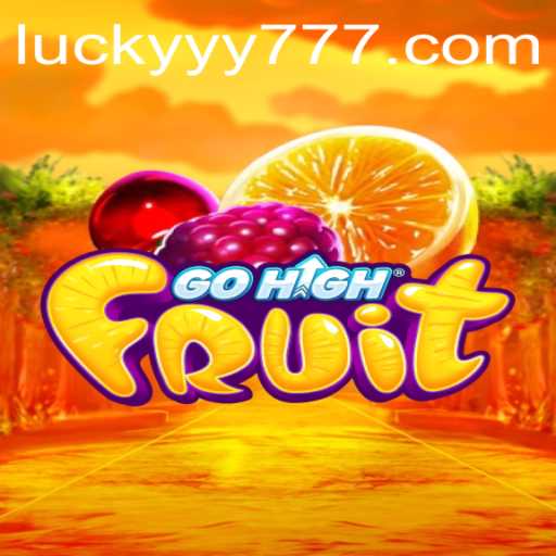 Exploring GoHighFruit: The Exciting World of YY777.COM