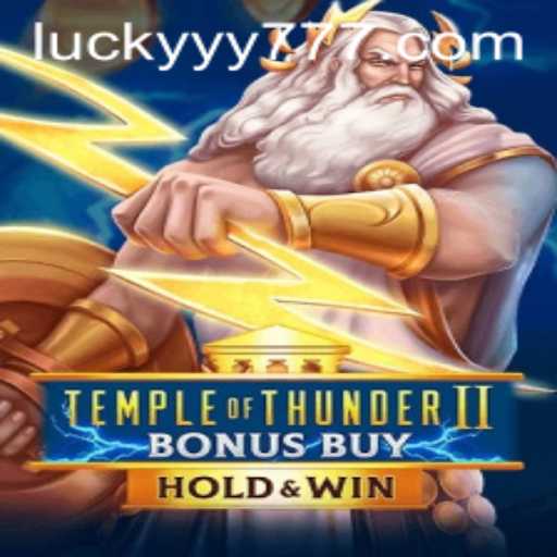 Discover the Excitement of Temple of Thunder II Bonus Buy and Stay Ahead with YY777.COM